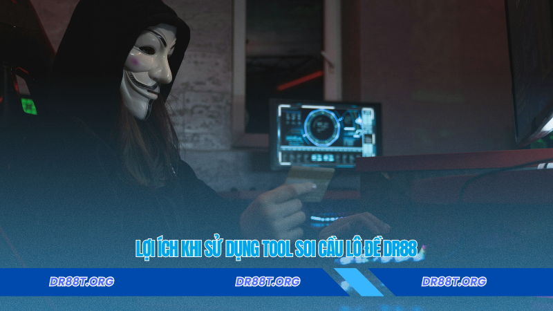 Lợi ích khi sử dụng tool soi cầu lô đề Dr88