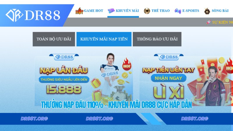 Thưởng nạp đầu 110% – Khuyến mãi Dr88 cực hấp dẫn